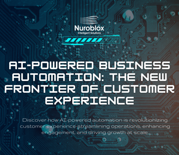AI-Powered Business Automation The New Frontier of Customer Experience