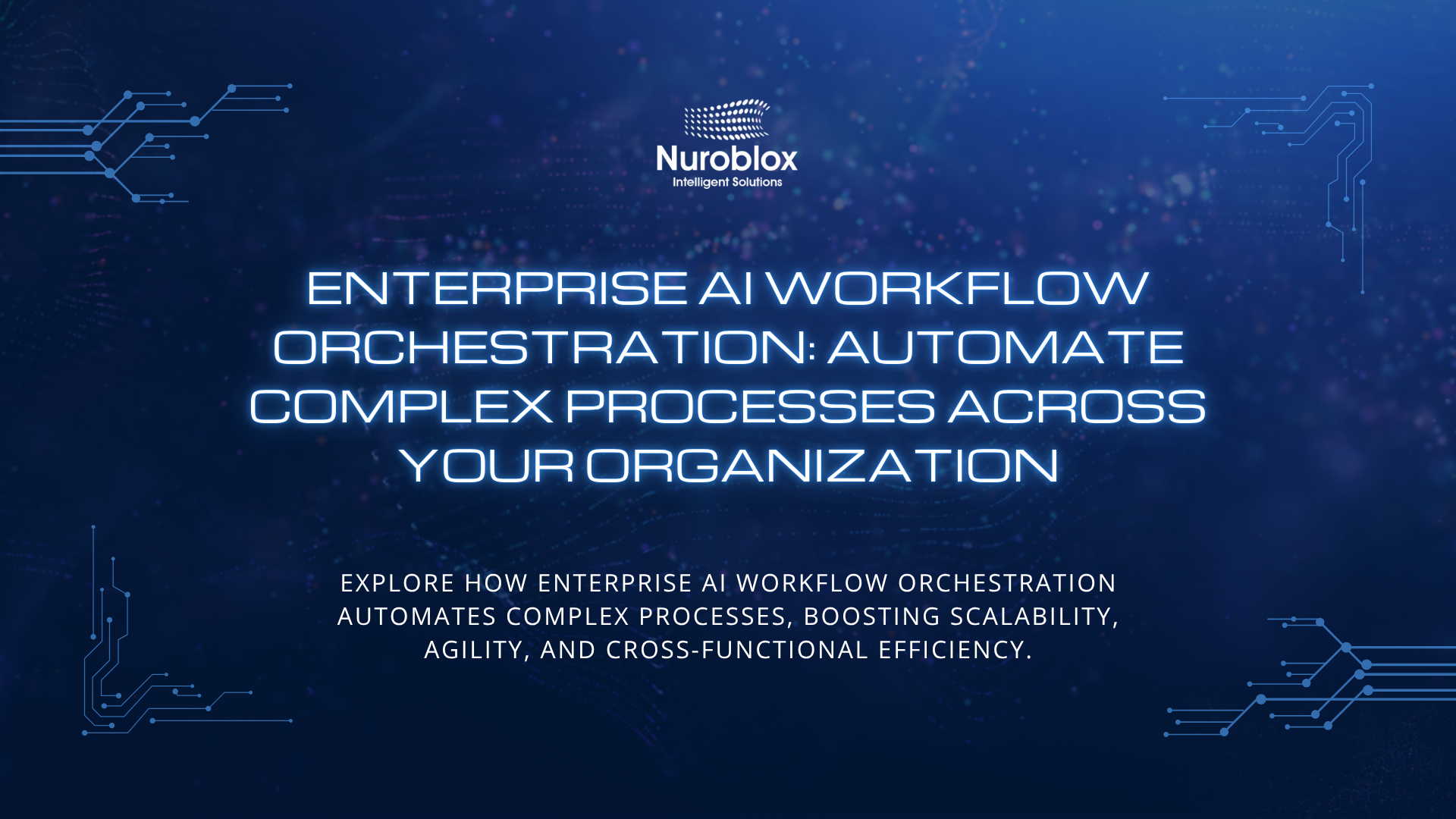 Enterprise AI Workflow Orchestration Automate Complex Processes Across Your Organization