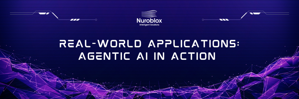 Real-World Applications Agentic AI in Action