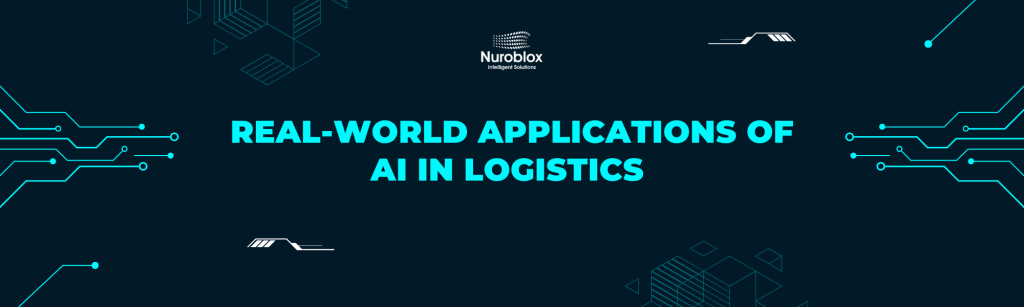 Real-World Applications of AI in Logistics