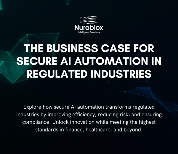 The Business Case for Secure AI Automation in Regulated Industries