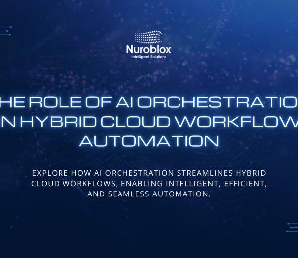 The Role of AI Orchestration in Hybrid Cloud Workflow Automation
