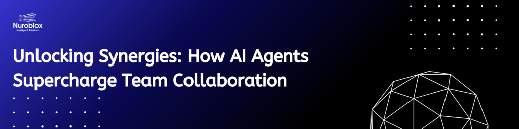 Unlocking Synergies How AI Agents Supercharge Team Collaboration