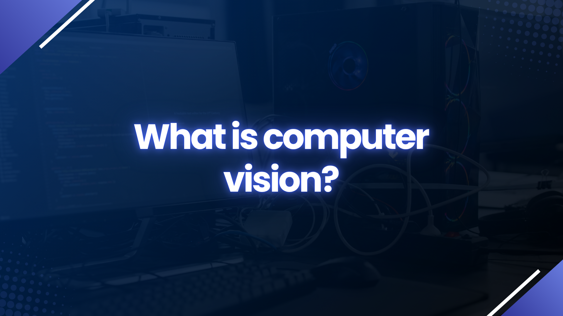 What is computer vision